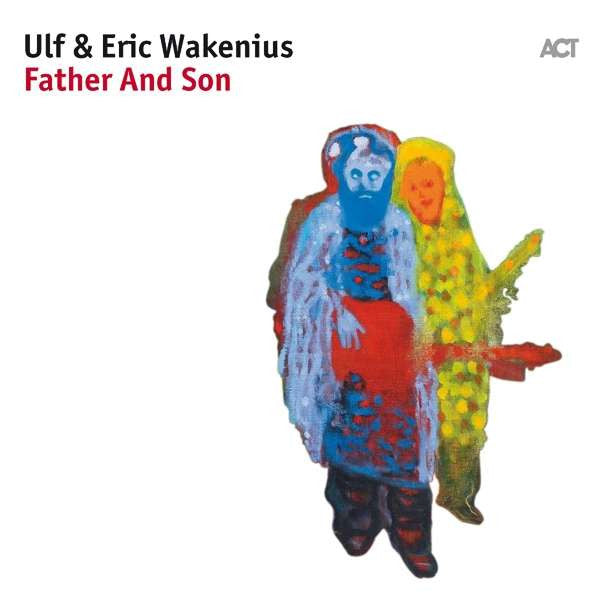 Ulf Wakenius & Eric Wakenius : Father And Son (CD, Album)