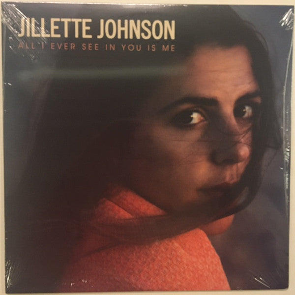 Jillette Johnson : All I Ever See In You Is Me (LP, Album)