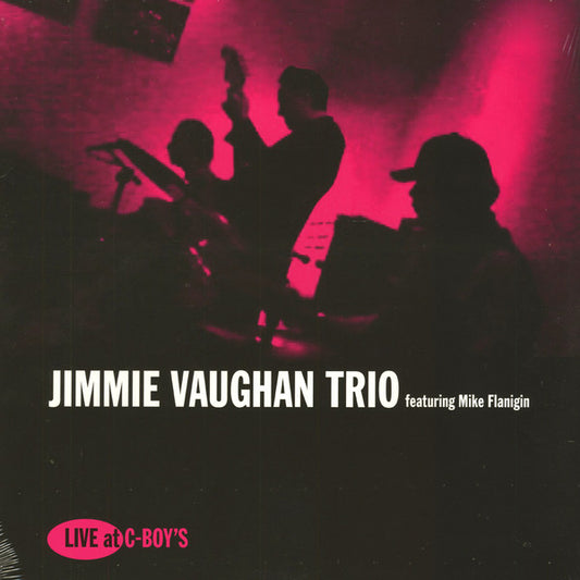 Jimmie Vaughan Trio Featuring Mike Flanigin : Live At C-Boy's (LP, Album, 180)