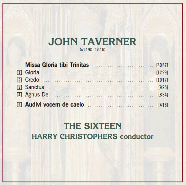 John Taverner - The Sixteen / Harry Christophers : Missa Gloria Tibi Trinitas - Audivi Vocem De Coelo (CD, Album, RE)