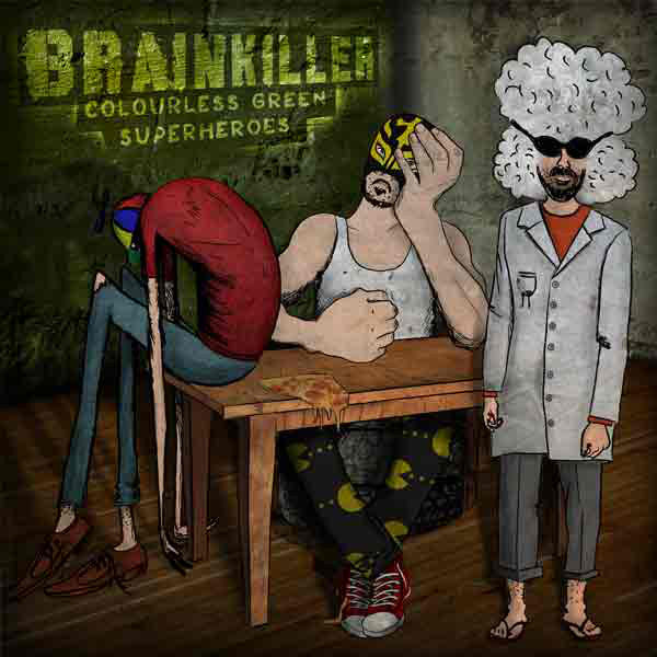 Brainkiller (5) : Colourless Green Superheroes (CD, Album)