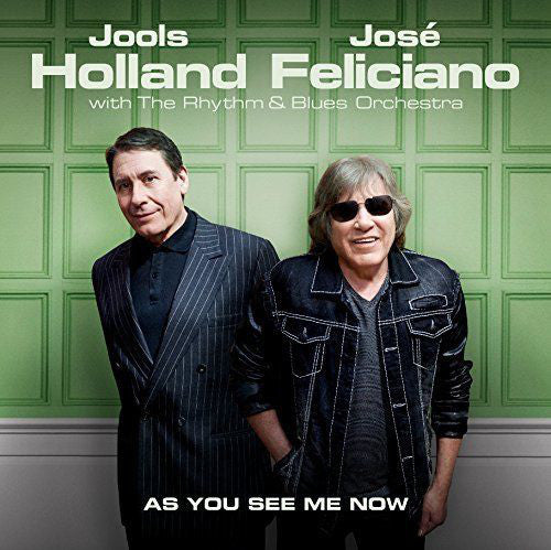 Jools Holland, José Feliciano With Jools Holland And His Rhythm & Blues Orchestra : As You See Me Now (CD, Album)