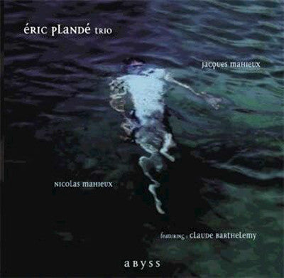 Eric Plandé Trio : Abyss (CD, Album)