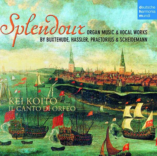 Buxtehude*, Hassler*, Praetorius*, Scheidemann*, Kei Koito*, Il Canto Di Orfeo* : Splendour: Organ Music & Vocal Works (CD, Album)