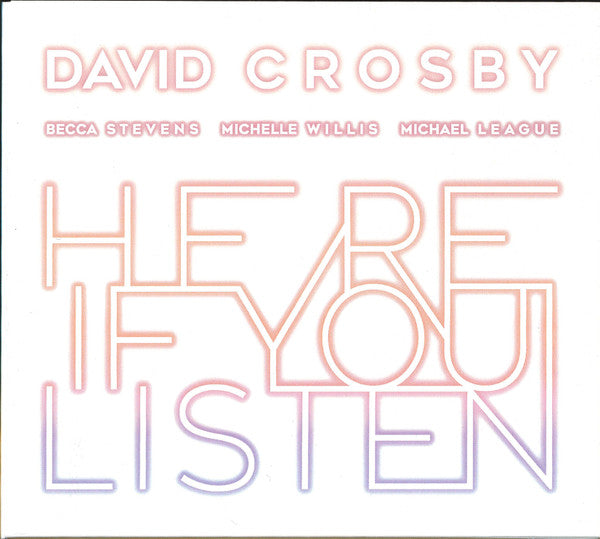 David Crosby, Becca Stevens, Michelle Willis, Michael League : Here If You Listen (CD, Album)