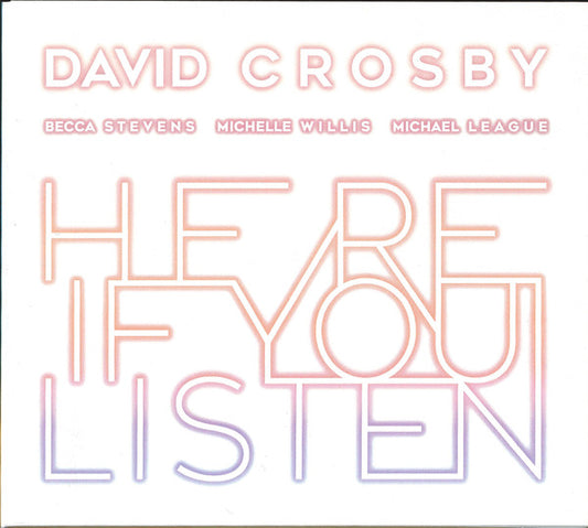 David Crosby, Becca Stevens, Michelle Willis, Michael League : Here If You Listen (CD, Album)