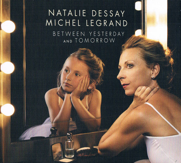 Natalie Dessay, Michel Legrand : Between Yesterday And Tomorrow (CD, Album)