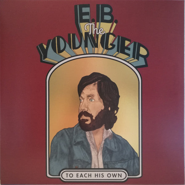 E. B. The Younger : To Each His Own (LP, Album, Ltd, Gol)