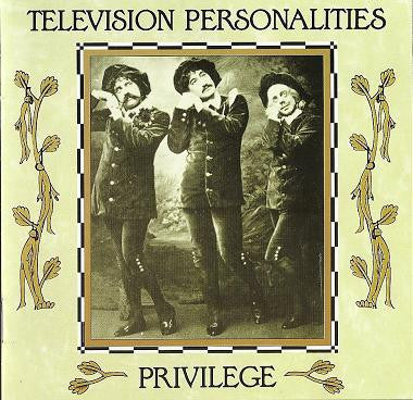 Television Personalities : Privilege (CD, Album, RE)