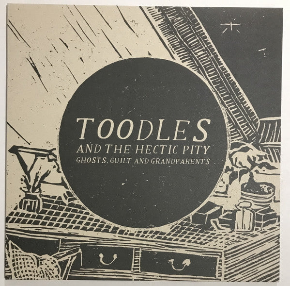 Toodles And The Hectic Pity* : Ghosts, Guilt And Grandparents (12", S/Sided, Ltd, Ran)