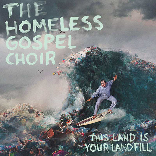 The Homeless Gospel Choir : This Land Is Your Landfill (LP, Album, Ltd, Cle)