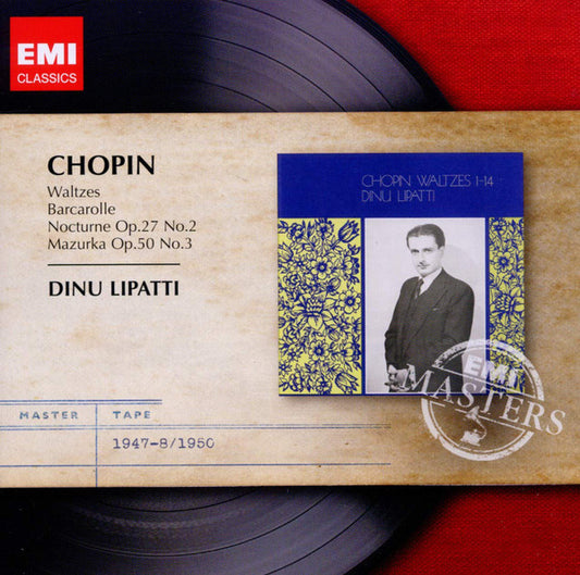 Frédéric Chopin • Dinu Lipatti : Waltzes • Barcarolle • Nocturne Op. 27 No. 2 • Mazurka Op. 50 No. 3 (CD, Comp, Mono, Enh, RE, RM)