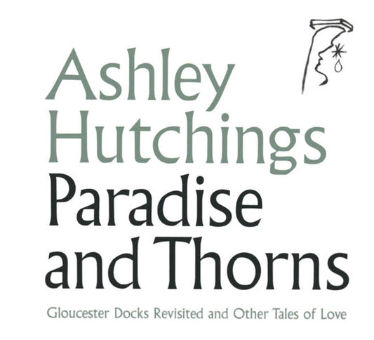 Ashley Hutchings : Paradise And Thorns (2xLP, Album)