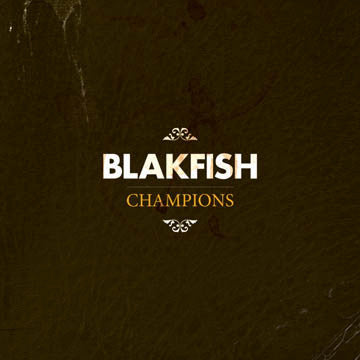 Blakfish : Champions (LP, Album, Num, RP, Cry)