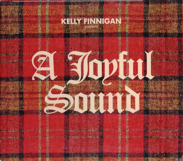 Kelly Finnigan : A Joyful Sound (CD, Album, Dig)