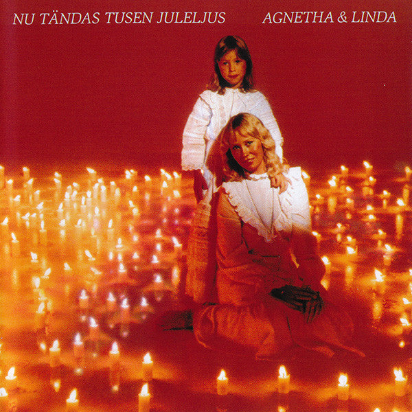 Agnetha* & Linda* : Nu Tändas Tusen Juleljus (CD, Album, RE, RM)