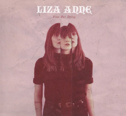 Liza Anne : Fine But Dying (CD, Album)