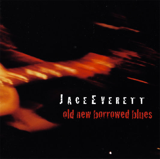 Jace Everett : Old New Borrowed Blues (CD)