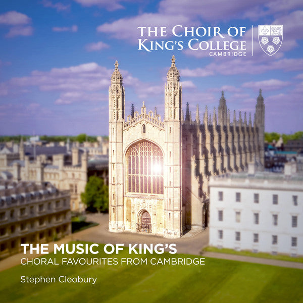 The King's College Choir Of Cambridge, Stephen Cleobury : The Music Of King's: Choral Favourites From Cambridge (CD, Album)