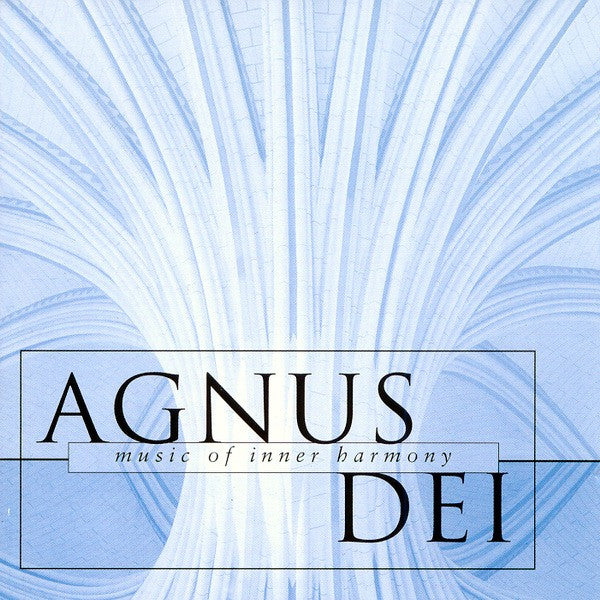 The Choir Of New College, Oxford*, Edward Higginbottom : Agnus Dei (Music Of Inner Harmony) (CD, Album)