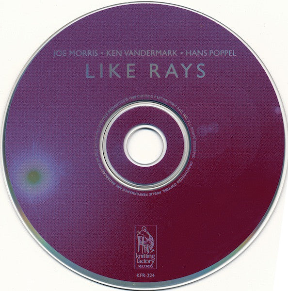 Joe Morris, Ken Vandermark, Hans Poppel : Like Rays (CD, Album)