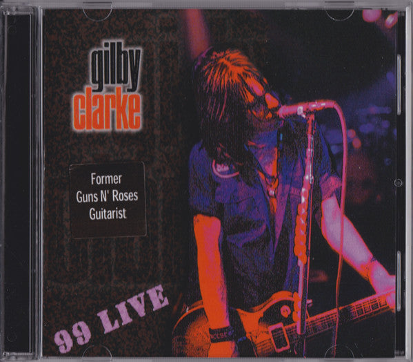 Gilby Clarke : 99 Live (CD, Album, RE)