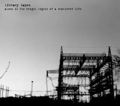 Library Tapes : Alone In The Bright Lights Of A Shattered Life (CD, Album, RE, Dig)