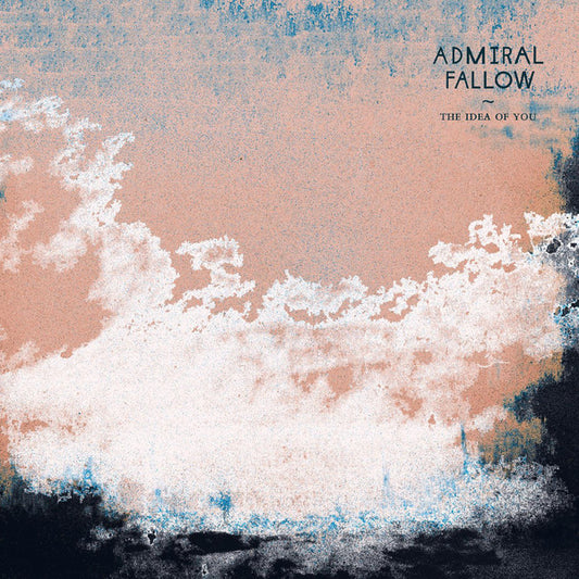 Admiral Fallow : The Idea of You (LP, Album)