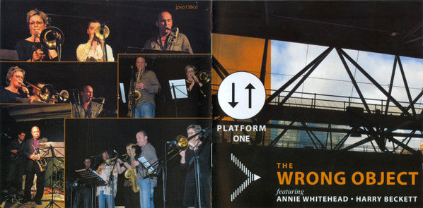 The Wrong Object featuring Annie Whitehead • Harry Beckett : Platform One (CD, Album)