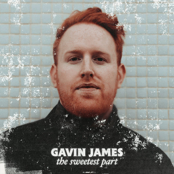 Gavin James : The Sweetest Part (LP, Album)