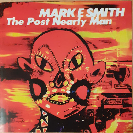 Mark E. Smith : The Post Nearly Man (CD, Album, Mono, RE)