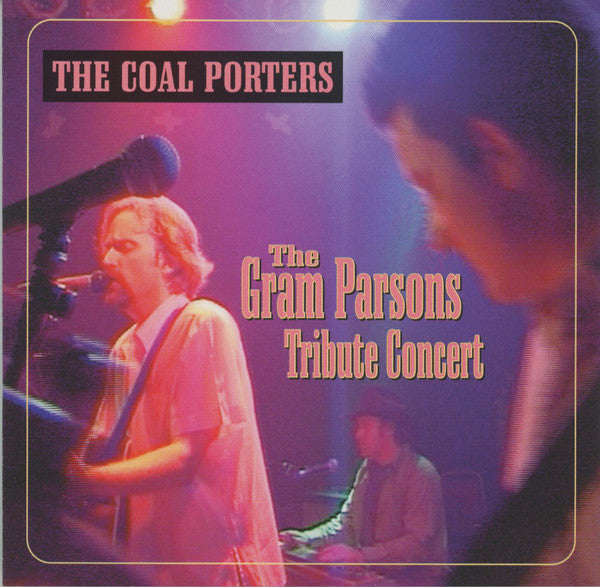 The Coal Porters* : The Gram Parsons Tribute Concert (CD, Album)