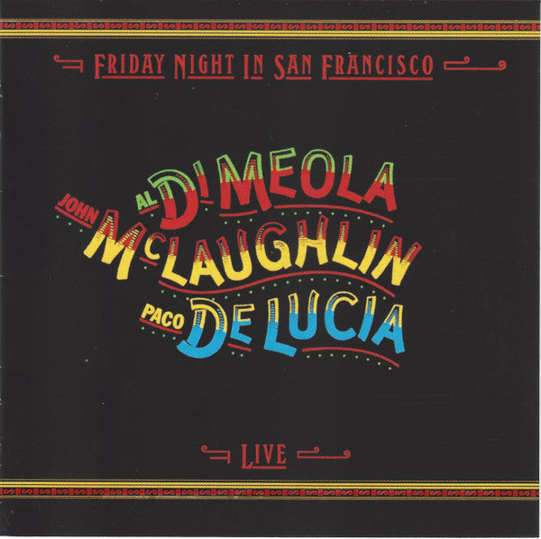 Al Di Meola, John McLaughlin, Paco De Lucia* : Friday Night In San Francisco (CD, Album, RE, RM)