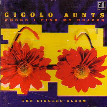 Gigolo Aunts : Where I Find My Heaven - The Singles Album (CD, Comp)