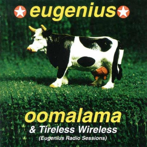 Eugenius (2) : Oomalama & Tireless Wireless (CD, Album, RE + CD, EP + Comp)