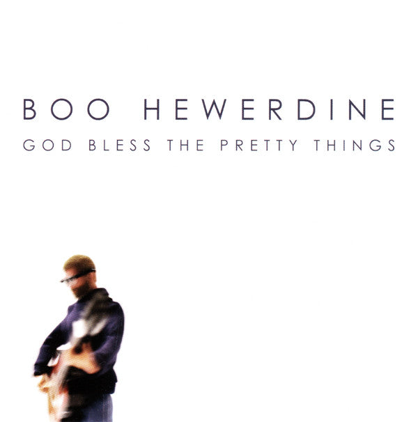 Boo Hewerdine : God Bless The Pretty Things (CD, Album)