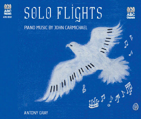 John Carmichael (4), Antony Gray : Solo Flights • Piano Music By John Carmichael (CD, Album)