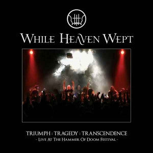 While Heaven Wept : Triumph : Tragedy : Transcendence - Live At The Hammer Of Doom Festival - (CD, Album + DVD-V)