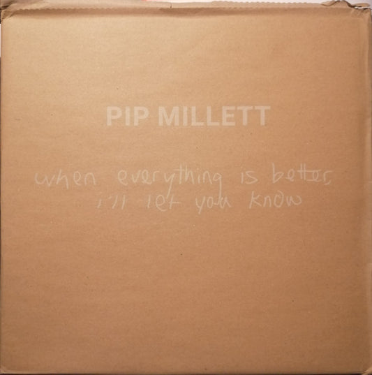 Pip Millett : When Everything Is Better, I'll Let You Know (2xLP)