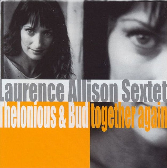 Laurence Allison Sextet : Thelonious & Bud Together Again (CD, Album)