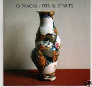 O Fracas : Fits & Starts (CD, Album)