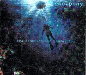 Snowpony : Sea Shanties For Spaceships (CD, Album)