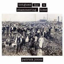 Patrick Jones : Tongues For A Stammering Time (CD, Album)