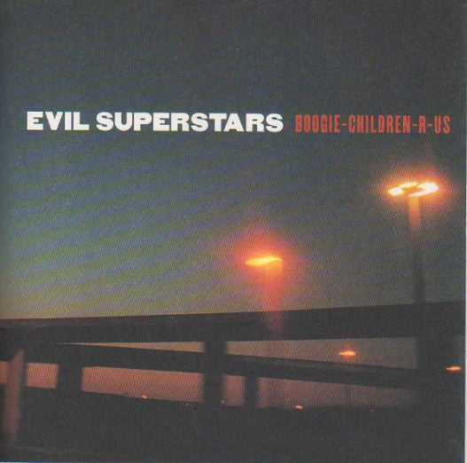 Evil Superstars : Boogie-Children-R-Us (CD, Album)