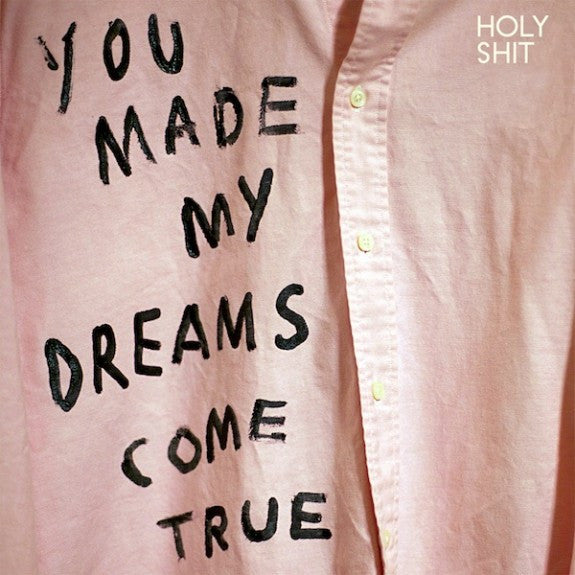 Holy Shit (2) : You Made My Dreams Come True (12", Single)