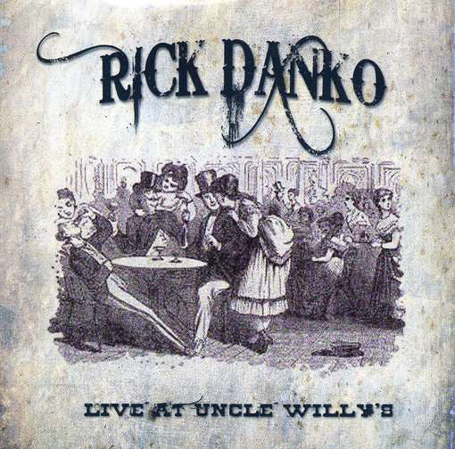 Rick Danko : Live At Uncle Willy's (CD, Album)