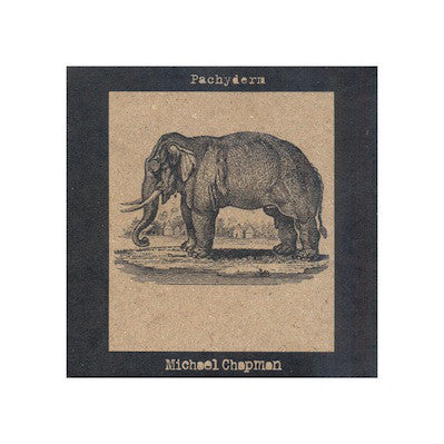 Michael Chapman (2) : Pachyderm (CD, Album)