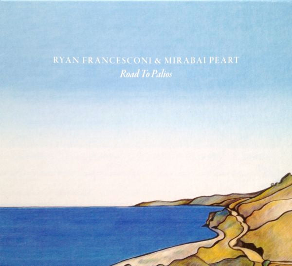 Ryan Francesconi And Mirabai Peart : Road To Palios (CD, Album)