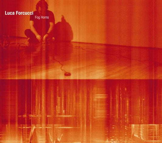 Luca Forcucci : Fog Horns (CD, Album, Ltd)