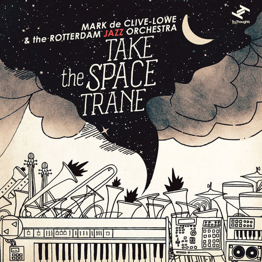 Mark De Clive-Lowe & The Rotterdam Jazz Orchestra* : Take The Space Trane (CD, Album)